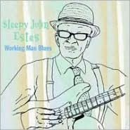 Title: Working Man's Blues, Artist: Sleepy John Estes