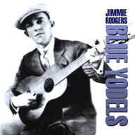 Title: Blue Yodels, Artist: Jimmie Rodgers
