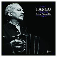 Title: Tango: The Best of Astor Piazzolla, Artist: Astor Piazzolla