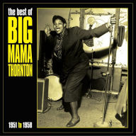 Title: The Best of Big Mama Thornton 1951-1958, Artist: Big Mama Thornton