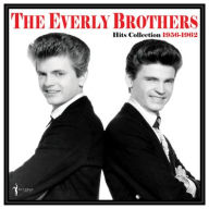 Title: The Everly Brothers Hits Collection: 1956-1962, Artist: The Everly Brothers