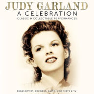 Title: A Celebration: Classic & Collectable Performances, Artist: Judy Garland