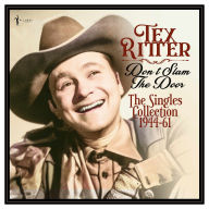 Title: Don't Slam the Door: Singles Collection 1944-1961, Artist: Tex Ritter