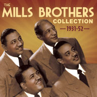 Title: The Mills Brothers Collection: 1931-52, Artist: The Mills Brothers