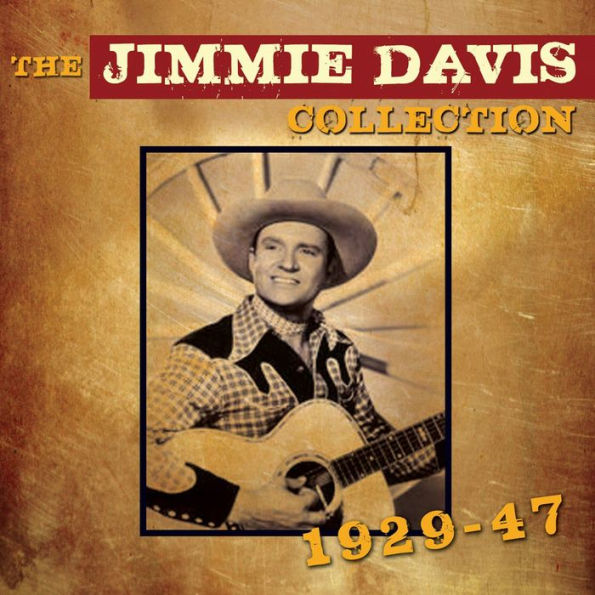 The Jimmie Davis Collection: 1929-1947