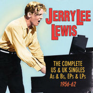 Title: The Complete US & UK Singles As & Bs, EPs & LPs: 1956-62, Artist: Jerry Lee Lewis