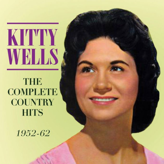 The Complete Country Hits: 1952-62 by Kitty Wells | CD | Barnes & Noble®