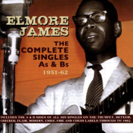 Title: The Complete Singles As & Bs: 1951-62, Artist: Elmore James