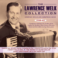 Title: The Lawrence Welk Singles Collection: 1938-62, Artist: Lawrence Welk & His Champagne Music
