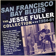 Title: San Francisco Bay Blues: The Collection 1954-1961, Artist: Jesse Fuller