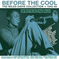 Title: Before the Cool: The Miles Davis Collection 1945-48, Artist: Miles Davis