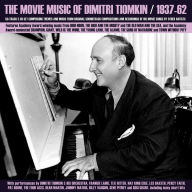 Title: The Movie Music of Dimitri Tiomkin: 1937-62, Artist: Dimitri Tiomkin