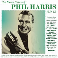 Title: The Many Sides of Phil Harris 1931-52, Artist: Phil Harris