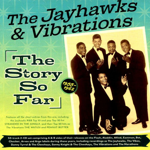 The Jayhawks and Vibrations: The Story So Far 1955-62
