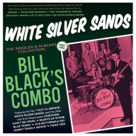 Title: White Silver Sands, Artist: Bill Black's Combo
