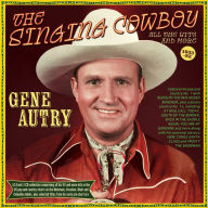 Title: The Singing Cowboy: All the Hits and More 1933-52, Artist: Gene Autry