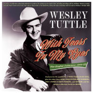Title: With Tears in My Eyes: The Singles Collection, Artist: Wesley Tuttle