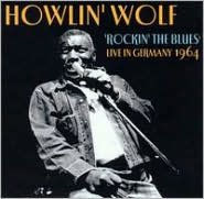 Title: Rockin' the Blues: Live in Germany 1964, Artist: Howlin' Wolf