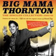 Title: The Singles Collection 1951-1961, Artist: Big Mama Thornton