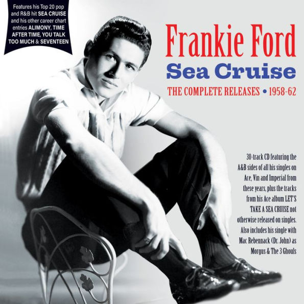 Sea Cruise: The Complete Releases 1958-1962