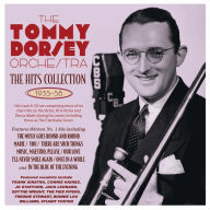 Title: The Hits Collection 1935-1958, Artist: Tommy Dorsey Orchestra