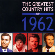 Title: The Greatest Country Hits of 1962, Artist: 