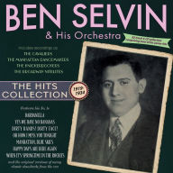 Title: The Hits Collection 1919-34, Artist: Ben Selvin & His Orchestra