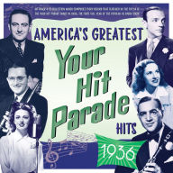 Title: America's Greatest Your Hit Parade Hits, 1936, Artist: America's Greatest Your Hit Parade Hits 1936 / Var