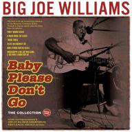 Title: Baby Please Don't Go: The Collection 1935-62, Artist: Big Joe Williams