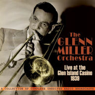Title: Live At Glen Island Casino 1939, Artist: The Glenn Miller Orchestra
