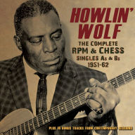Title: The Complete RPM & Chess Singles As & Bs: 1951-1962, Artist: Howlin' Wolf