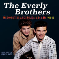 Title: The Complete U.S. & U.K. Singles As & Bs and EPs 1956-1962, Artist: The Everly Brothers