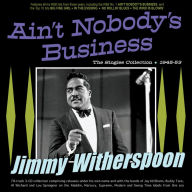 Title: Ain't Nobody's Business: The Singles Collection, Artist: Jimmy Witherspoon
