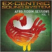 Title: Afro Riddim Sessions, Vol. 1, Artist: Ex-Centric Sound System