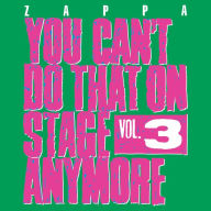 Title: You Can't Do That on Stage Anymore, Vol. 3, Artist: Frank Zappa
