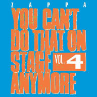 Title: You Can't Do That on Stage Anymore, Vol. 4, Artist: Frank Zappa