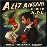 Title: Buried Alive, Artist: Aziz Ansari