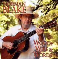 Title: Wood, Wire & Words, Artist: Norman Blake