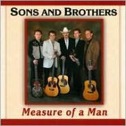 Title: Measure of a Man, Artist: Sons and Brothers