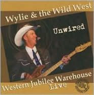 Title: Unwired, Artist: Wylie & the Wild West