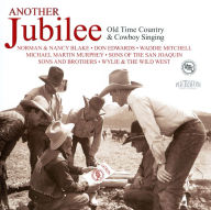 Title: Another Jubilee: Old Time Country & Cowboy Singing, Artist: N/A