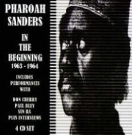 Title: The Pharoah Sanders Story: In the Beginning 1963-1965, Artist: Pharoah Sanders