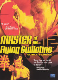 Title: Master of the Flying Guillotine [Ultimate Edition]