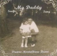 Title: Songs My Daddy Sang, Artist: Dianne Montalbano Brant