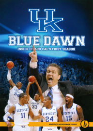 Title: University of Kentucky: Blue Dawn - Inside Coach Cal's First Season