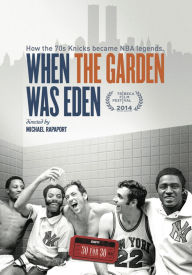 Title: ESPN Films 30 for 30: When the Garden Was Eden