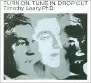 Title: Turn On, Tune In, Drop Out, Artist: Timothy Leary