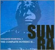 Title: College Tour, Vol. 1: The Complete Nothing Is..., Artist: Sun Ra