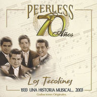 Title: 70 A¿¿os Peerless Una Historia Musical, Artist: Los Tecolines