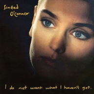 Title: I Do Not Want What I Haven't Got, Artist: Sinead O'Connor
